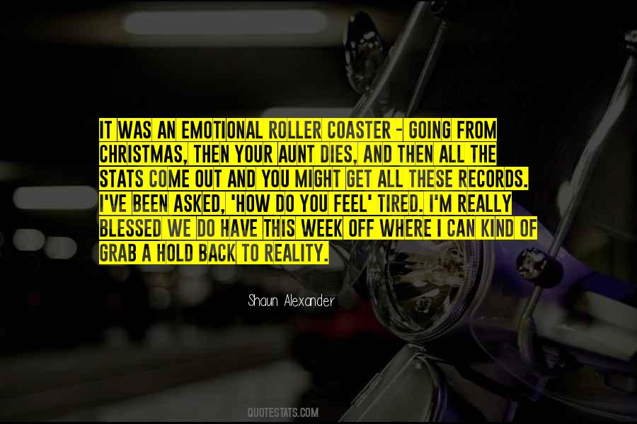 Come Back To Reality Quotes #1024170