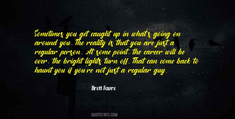 Come Back To Reality Quotes #1855266