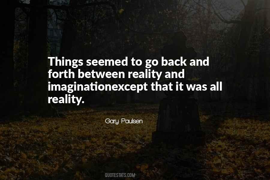 Come Back To Reality Quotes #333705