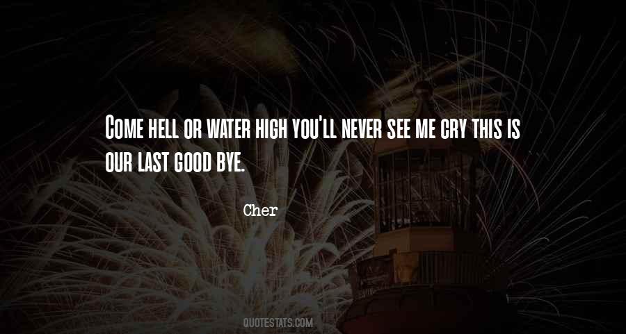 Come Hell Or High Water Quotes #1656690