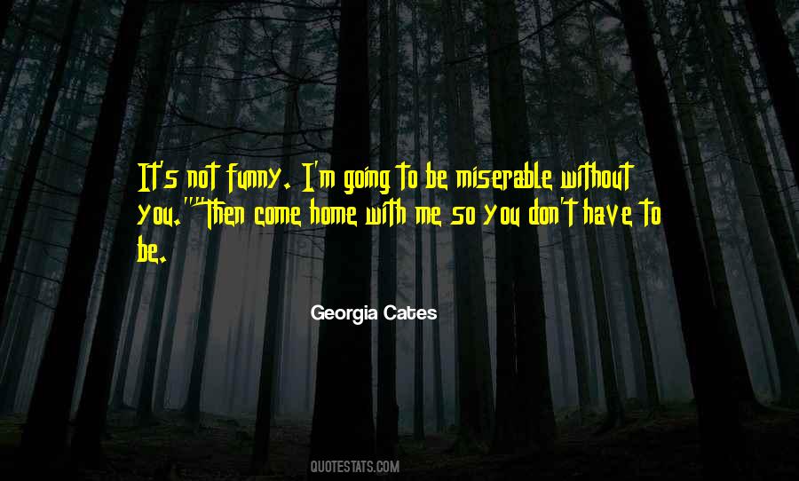 Come Home To Me Quotes #468950