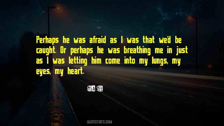 Come Into My Heart Quotes #447631