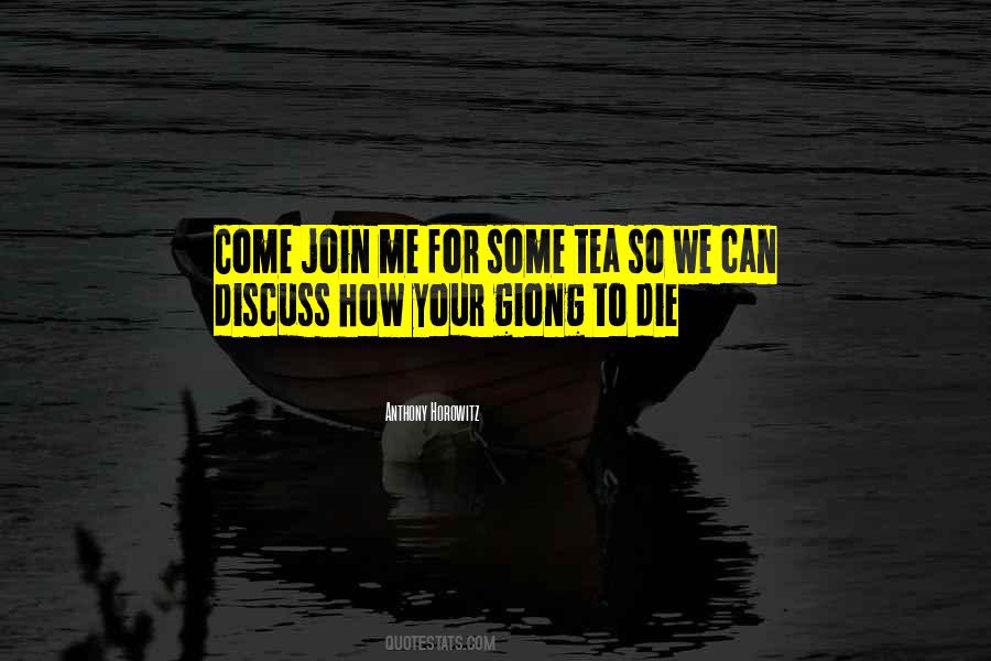 Come Join Me Quotes #1200378