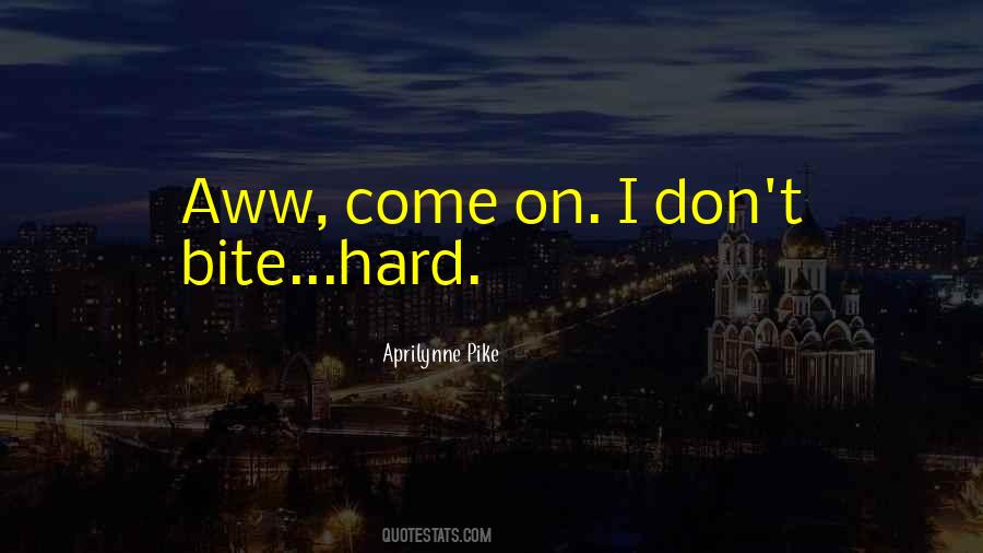 Come On Quotes #1283581