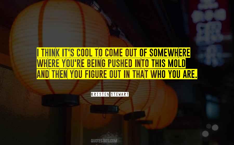 Come Out Quotes #1770280