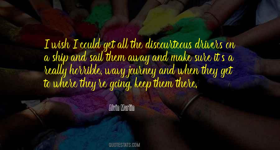 Come Sail Away Quotes #1025530