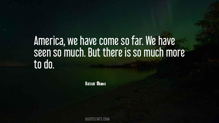 Come So Far Quotes #1549710