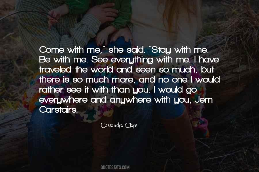 Come With Me Quotes #1083890