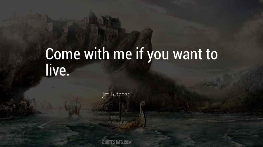 Come With Me Quotes #1195112