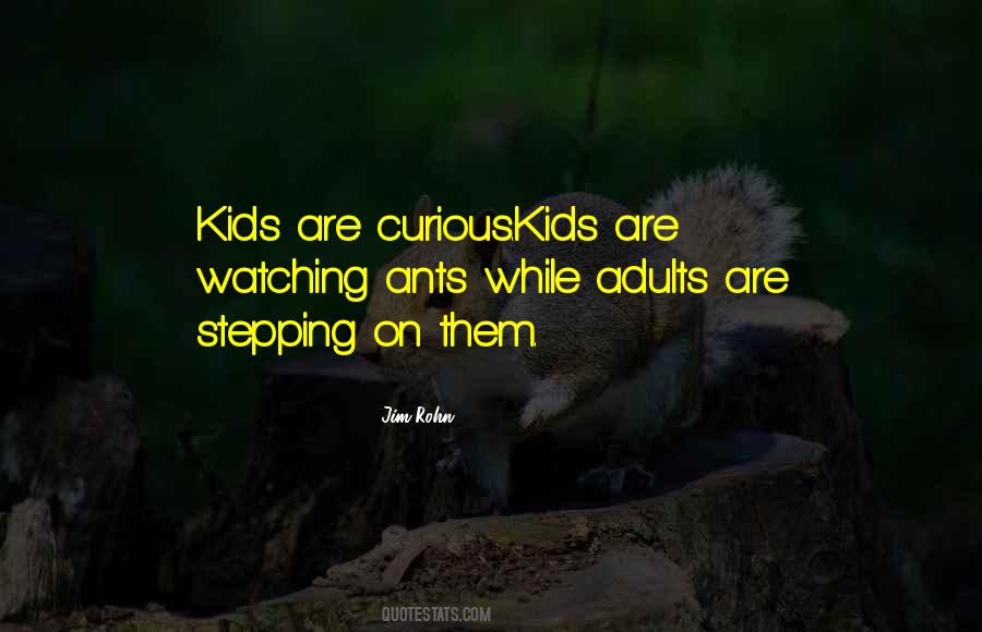 Curious Kids Quotes #1332982