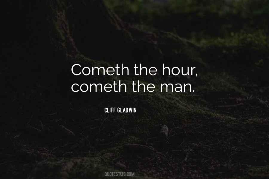 Cometh The Hour Quotes #798844
