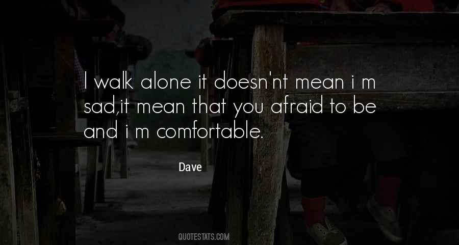 Comfortable Alone Quotes #1146551