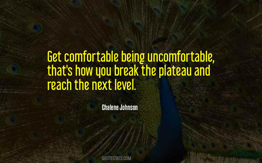 Comfortable With Being Uncomfortable Quotes #1171597