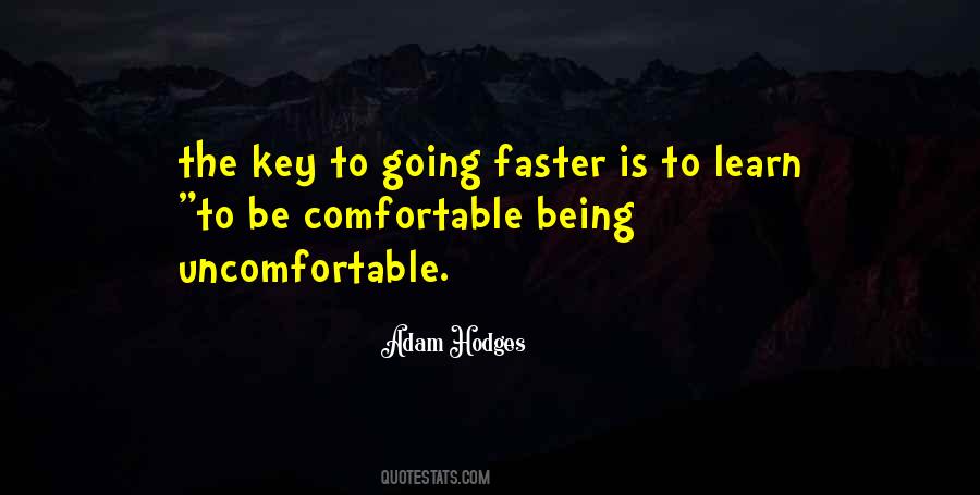 Comfortable With Being Uncomfortable Quotes #1780867