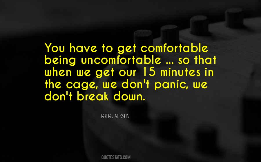 Comfortable With Being Uncomfortable Quotes #619047