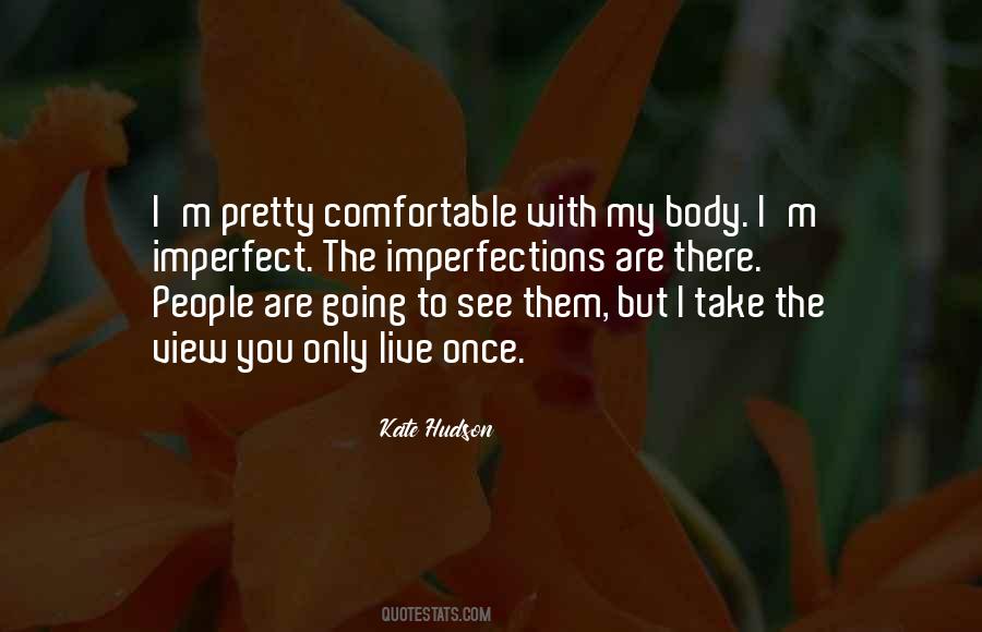Comfortable With My Body Quotes #1110662