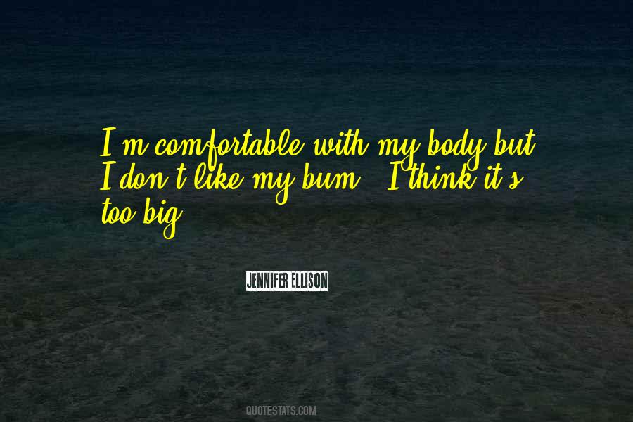 Comfortable With My Body Quotes #388147