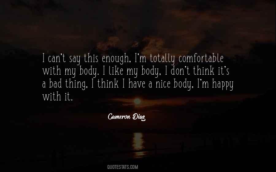 Comfortable With My Body Quotes #48772