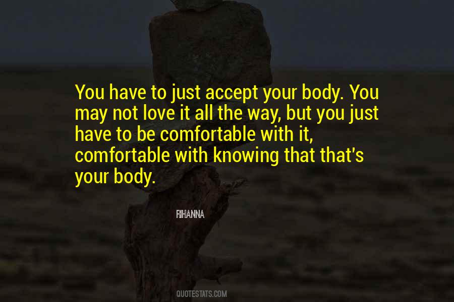 Comfortable With My Body Quotes #696917