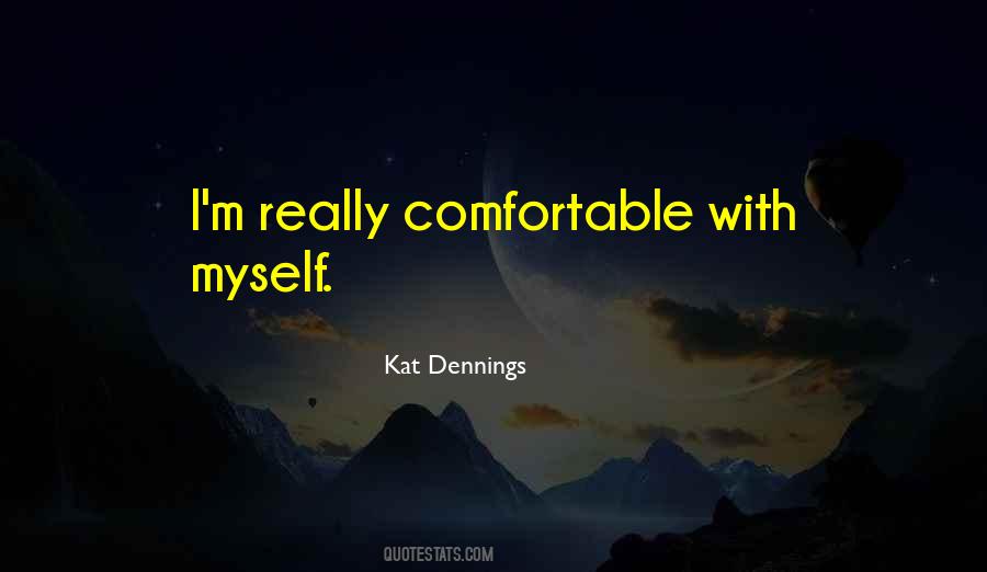 Comfortable With Myself Quotes #1070480