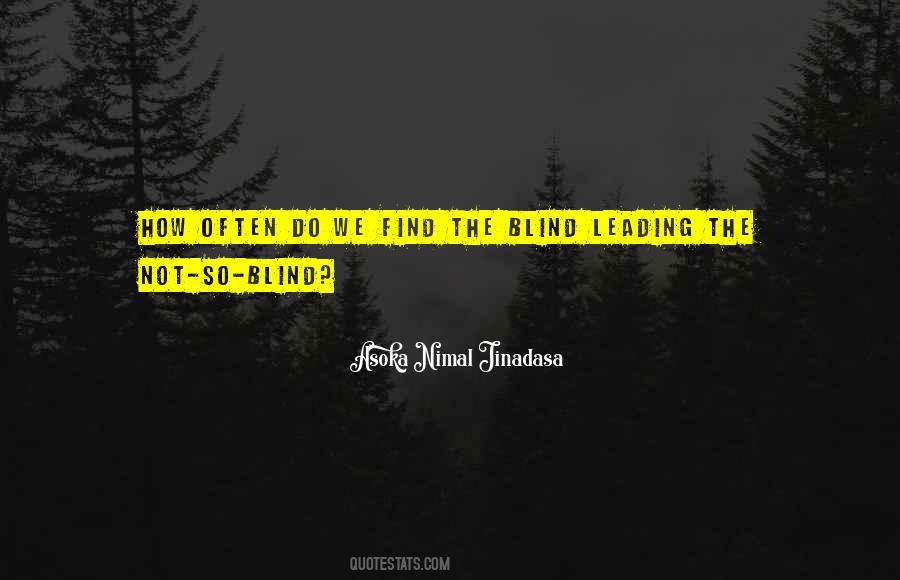 Quotes About Leading The Blind #1241296