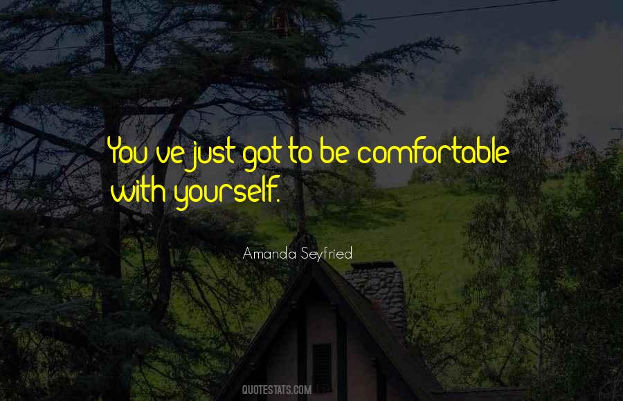 Comfortable With Yourself Quotes #218190