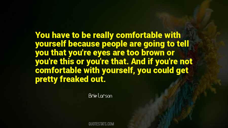 Comfortable With Yourself Quotes #247916