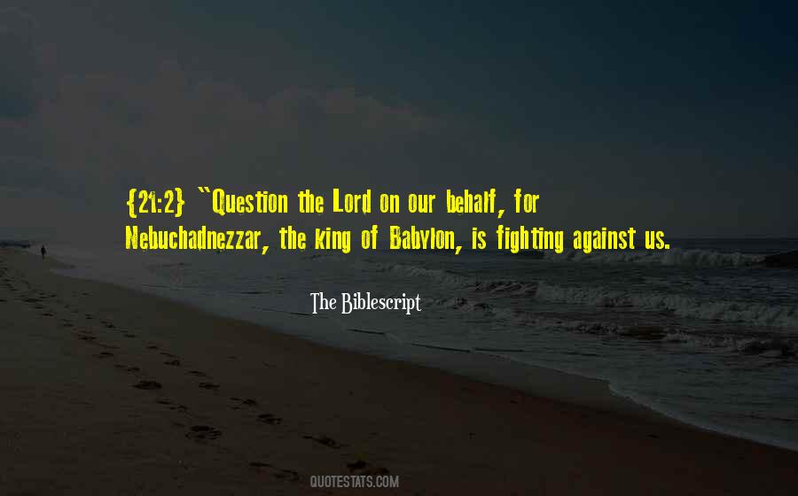 King Nebuchadnezzar Quotes #147649