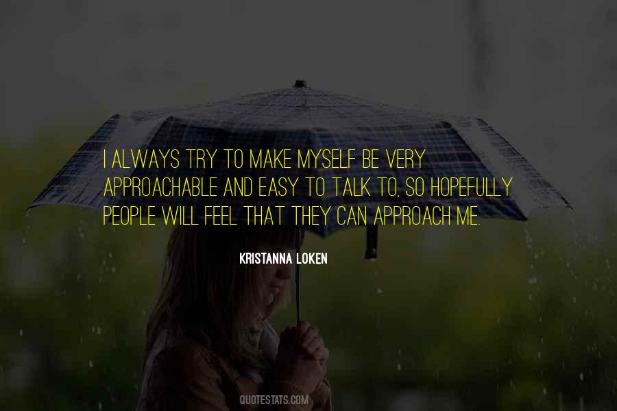 Be Approachable Quotes #1103921
