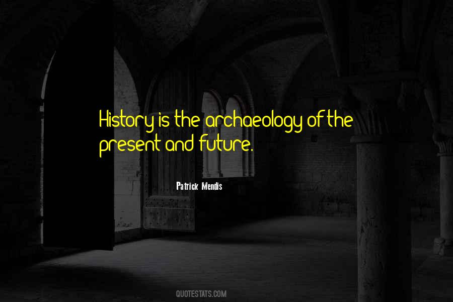 Archaeology History Quotes #748408