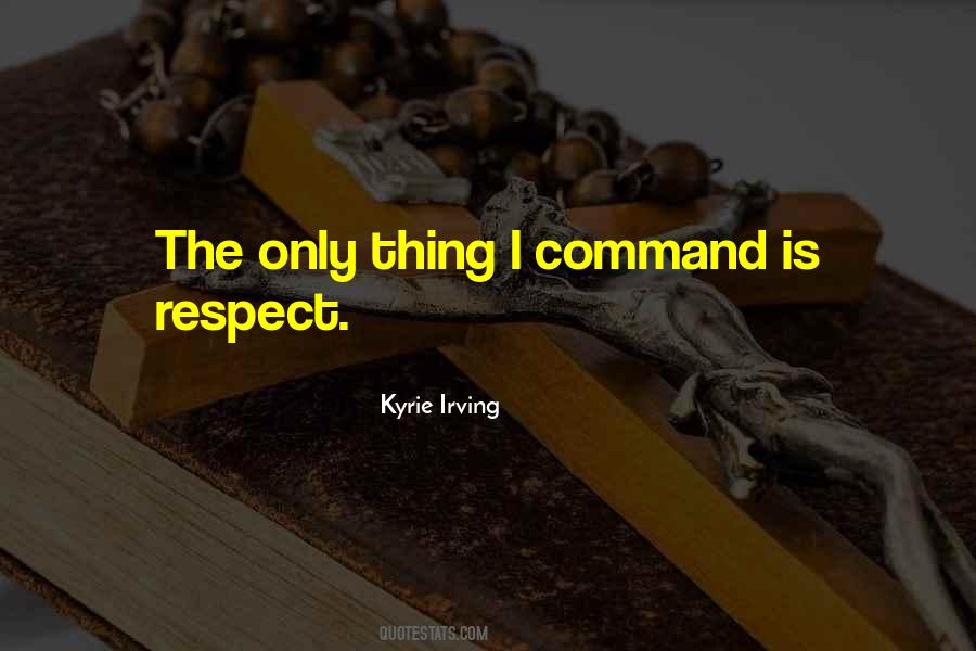 Command Respect Quotes #610194