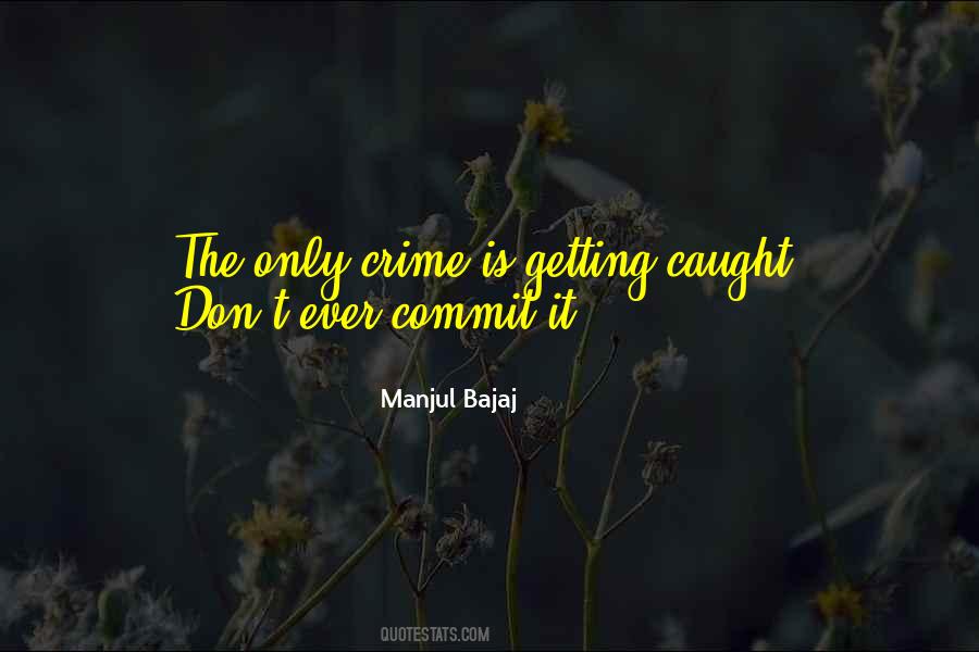 Commit Crime Quotes #1310374