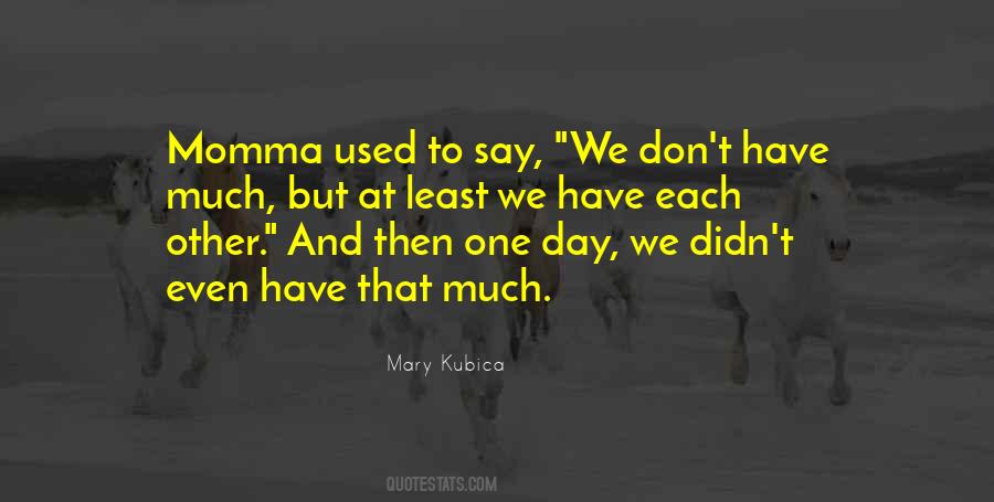 Kubica Mary Quotes #1339134