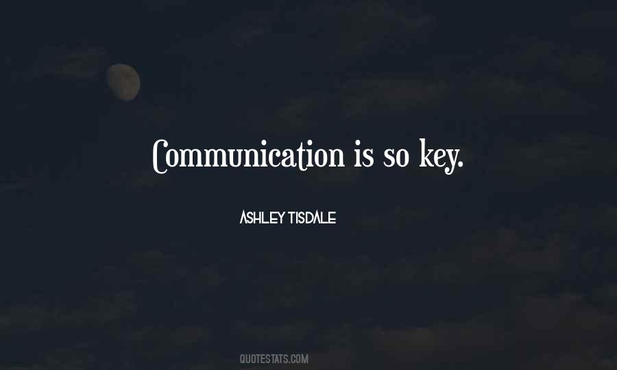 Communication Is The Key Quotes #907115