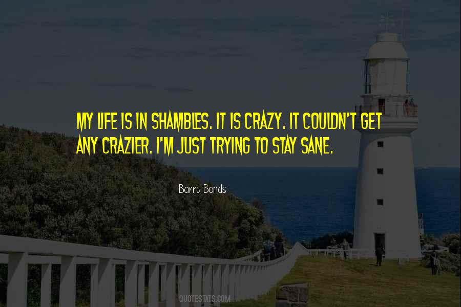 Crazier Than Me Quotes #359102