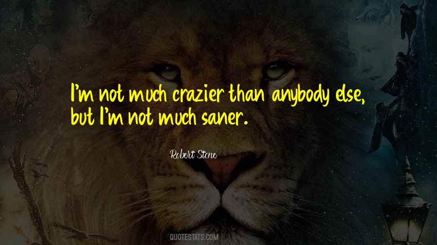 Crazier Than Me Quotes #512800