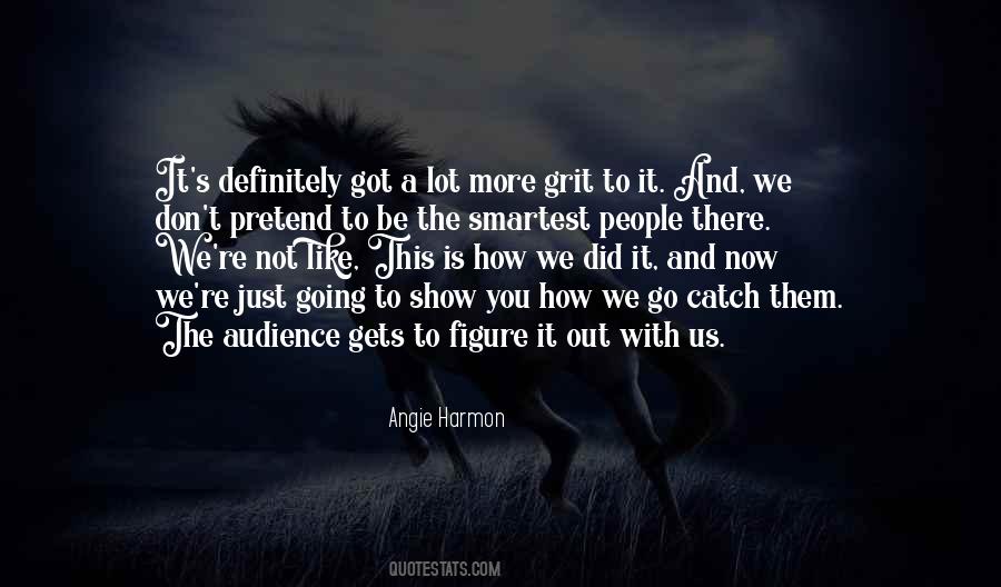 Grit Out Quotes #1306659