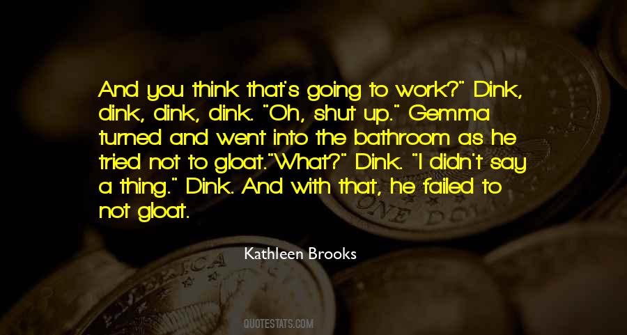 Do Not Gloat Quotes #130183