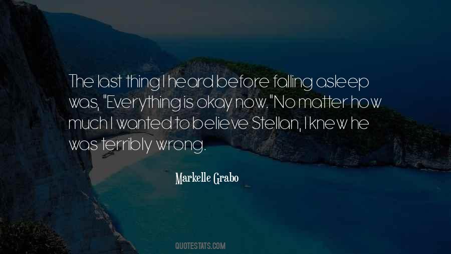 Believe Nothing No Matter Quotes #127712