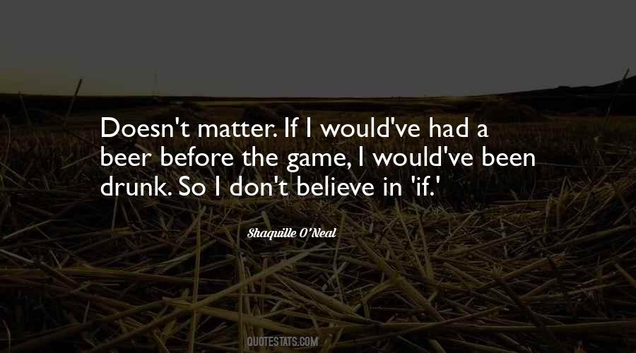 Believe Nothing No Matter Quotes #75254