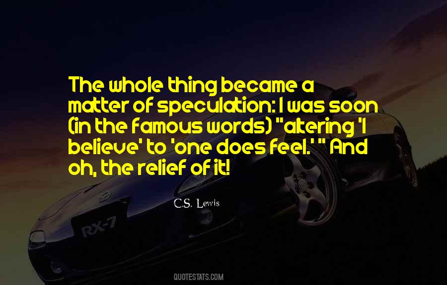 Believe Nothing No Matter Quotes #88367