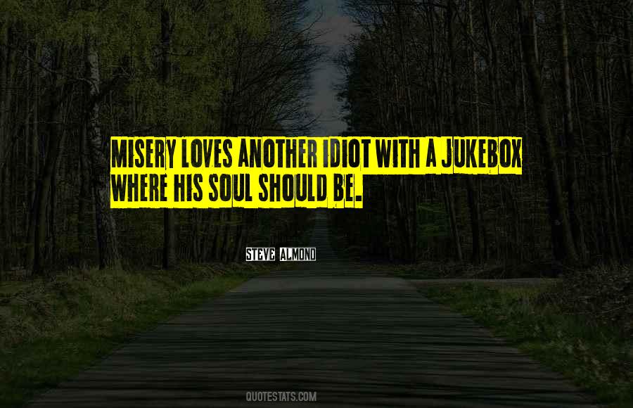 Company Loves Misery Quotes #1202295