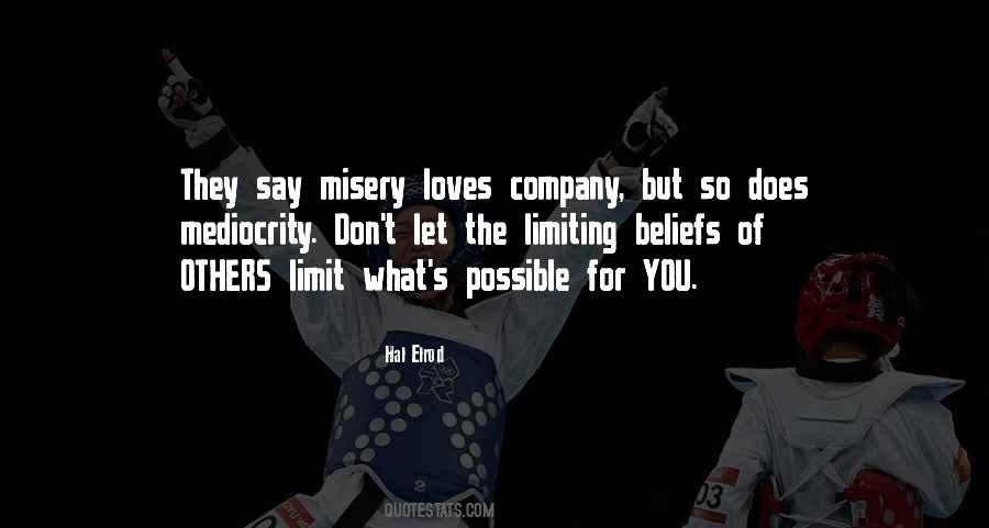 Company Loves Misery Quotes #1782244