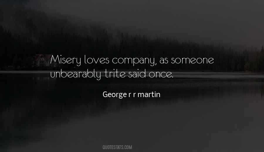 Company Loves Misery Quotes #223896