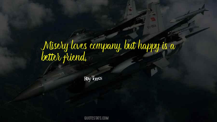 Company Loves Misery Quotes #527697