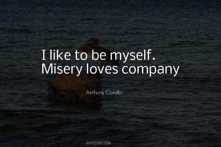 Company Loves Misery Quotes #561108