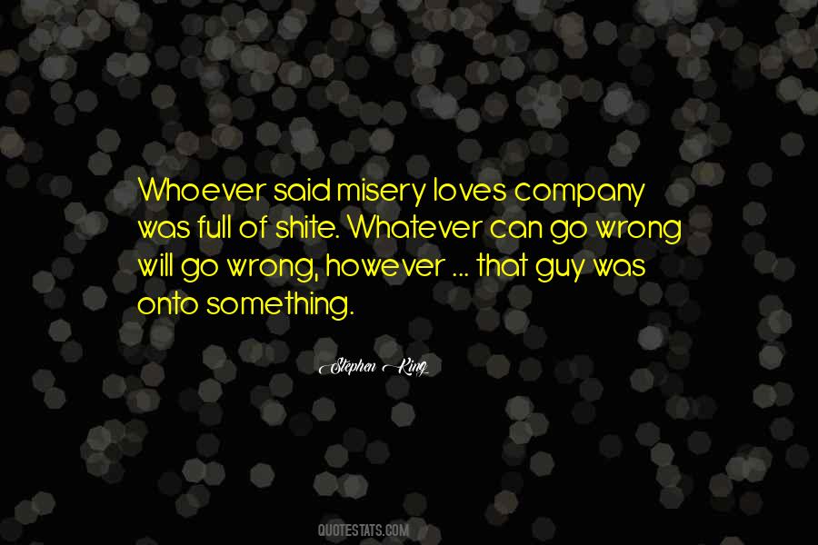 Company Loves Misery Quotes #850629