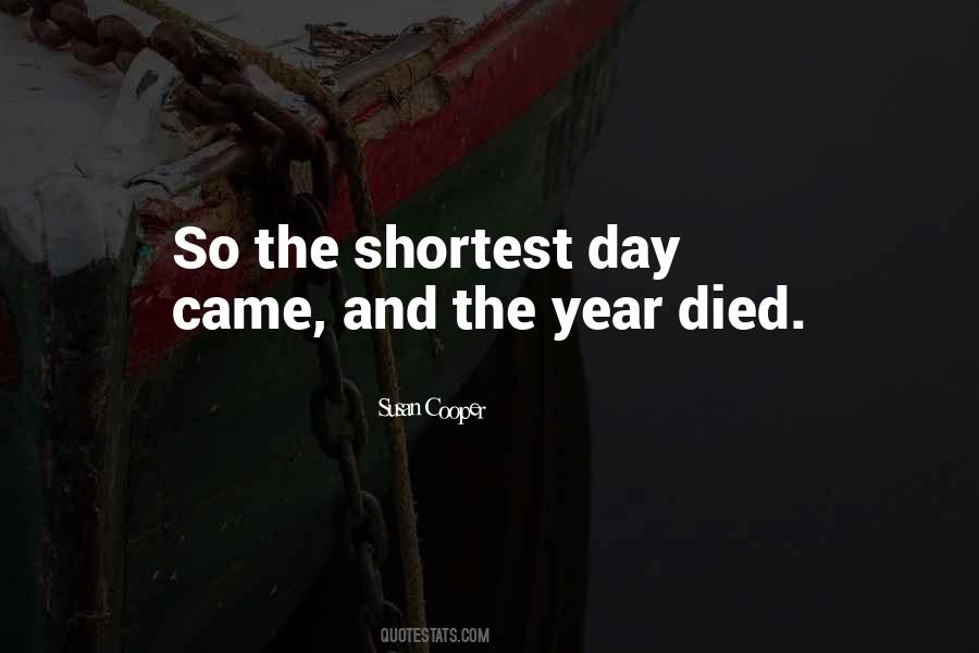Shortest Day Of The Year Quotes #657685