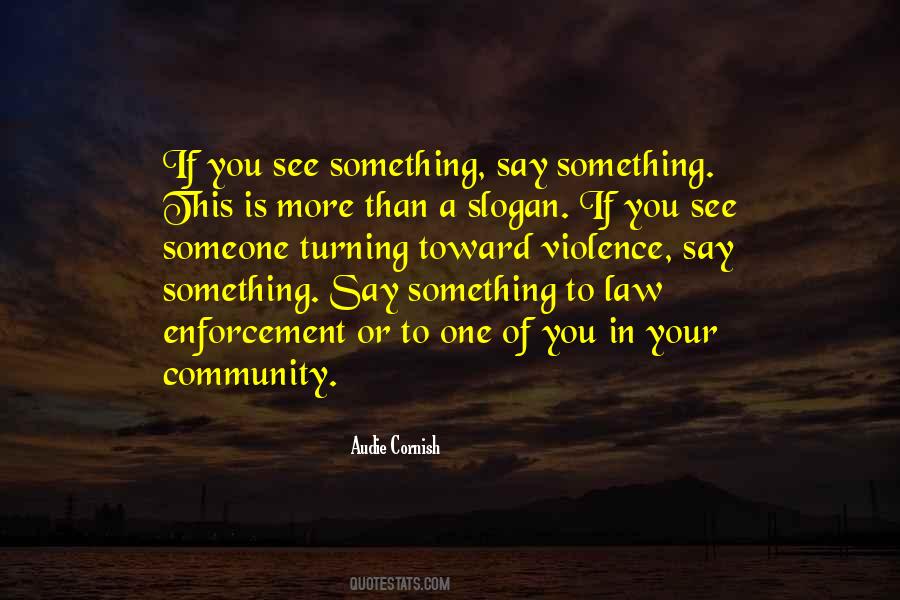 See Something Say Something Quotes #1383205