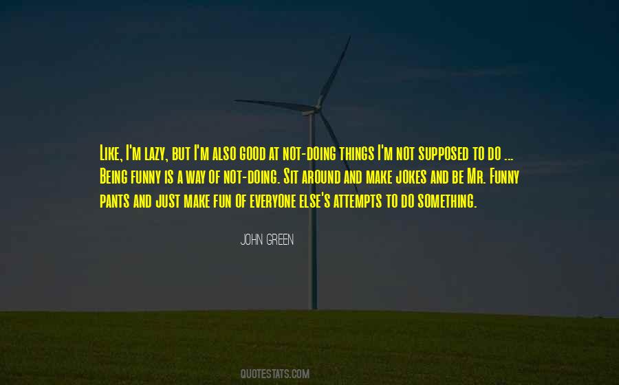 Quotes About Lazy Being Good #1510313